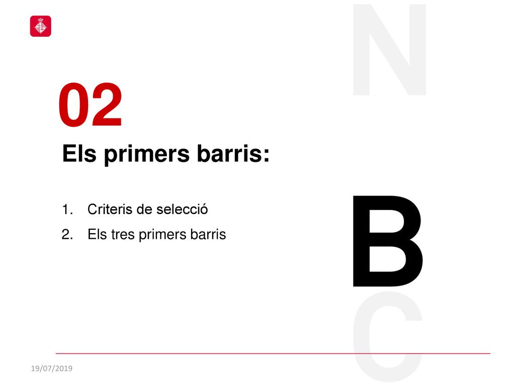 02 Els primers barris: Criteris de selecció Els tres primers barris