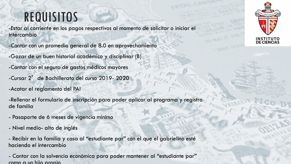 requisitos -Estar al corriente en los pagos respectivos al momento de solicitar o iniciar el intercambio.