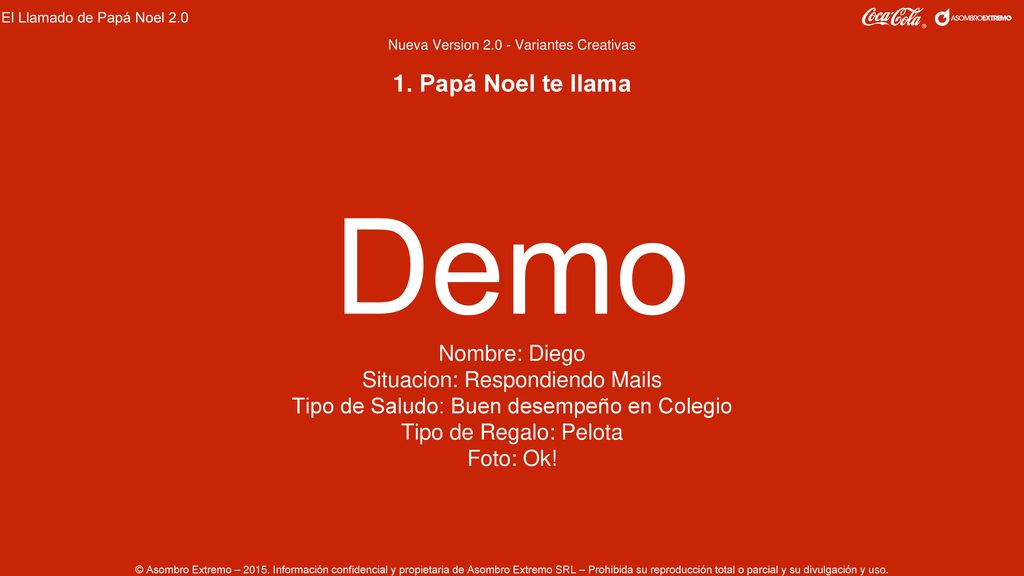 Demo 1. Papá Noel te llama Nombre: Diego Situacion: Respondiendo Mails
