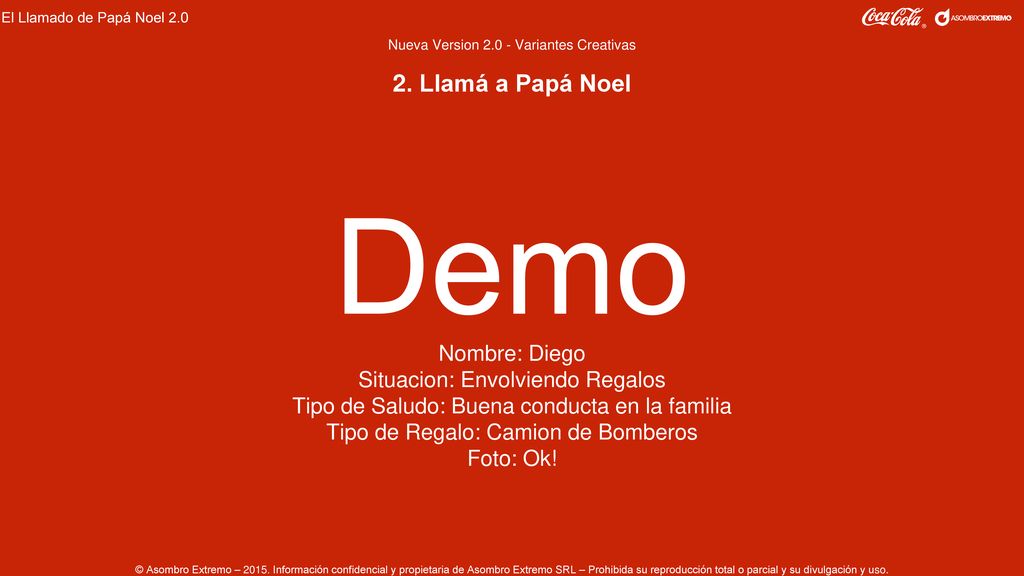 Demo 2. Llamá a Papá Noel Nombre: Diego Situacion: Envolviendo Regalos