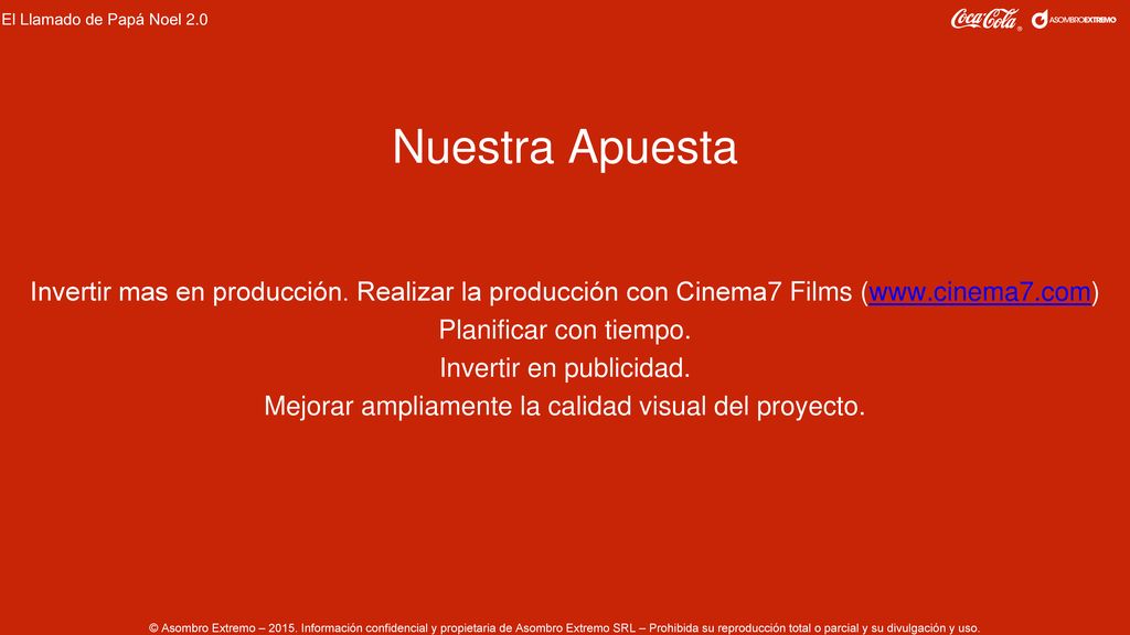 El Llamado de Papá Noel 2.0 Nuestra Apuesta. Invertir mas en producción. Realizar la producción con Cinema7 Films (