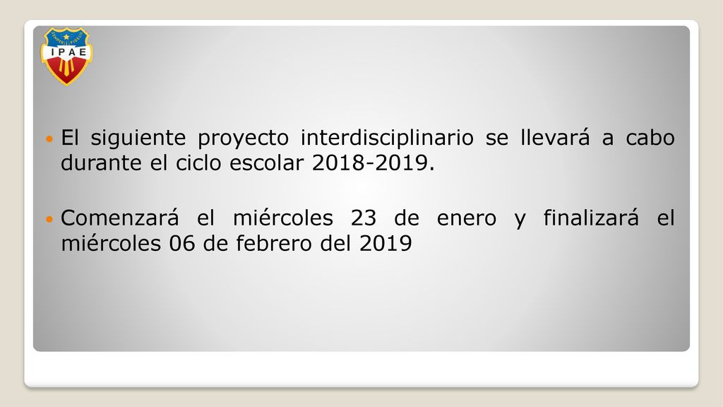 El siguiente proyecto interdisciplinario se llevará a cabo durante el ciclo escolar