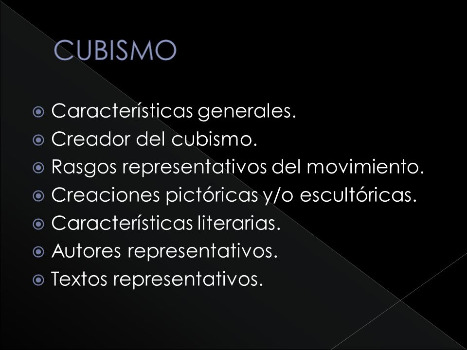CUBISMO Características generales. Creador del cubismo.