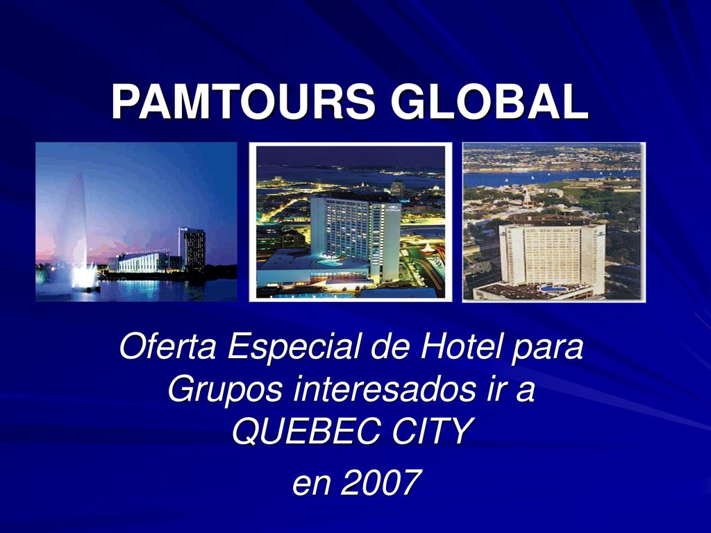 Oferta Especial de Hotel para Grupos interesados ir a QUEBEC CITY