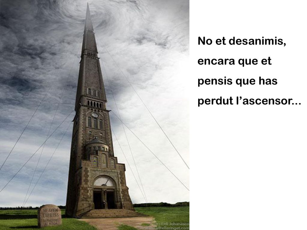 No et desanimis, encara que et pensis que has perdut l’ascensor...