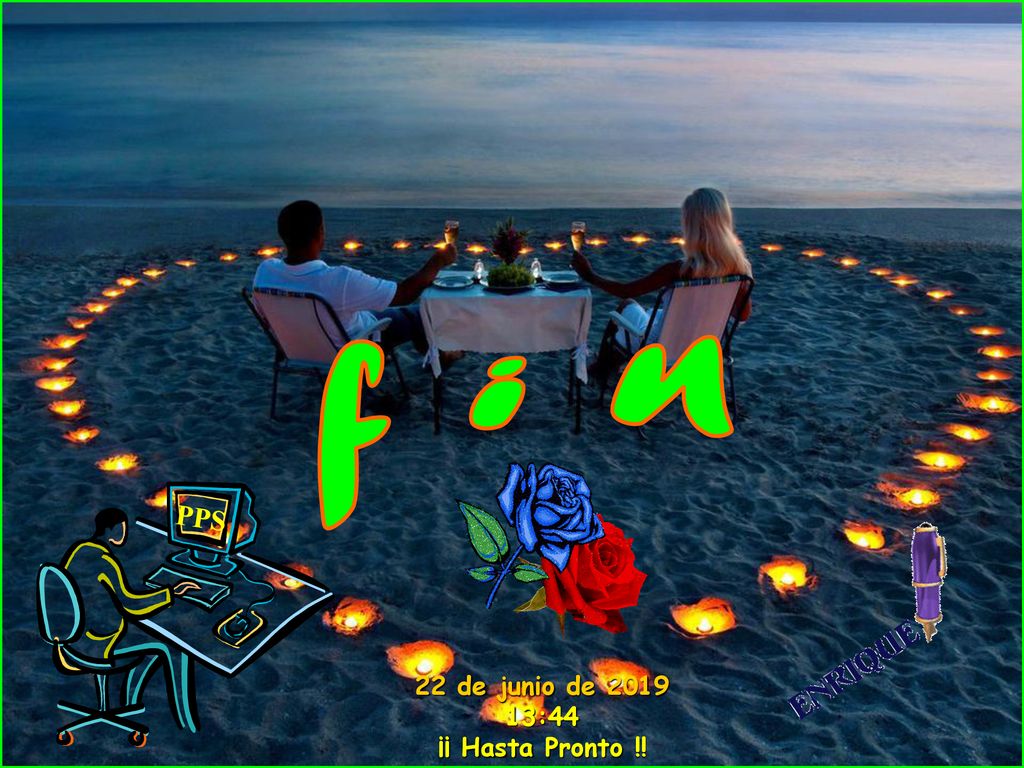 f i n PPS 22 de junio de :44 ¡¡ Hasta Pronto !!