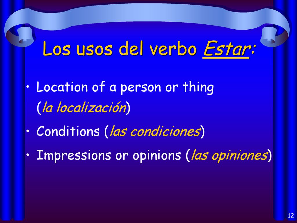 Los usos del verbo Estar: