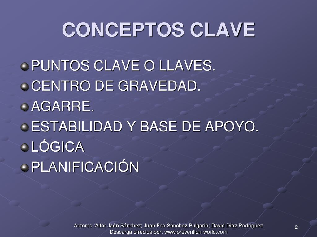 CONCEPTOS CLAVE PUNTOS CLAVE O LLAVES. CENTRO DE GRAVEDAD. AGARRE.