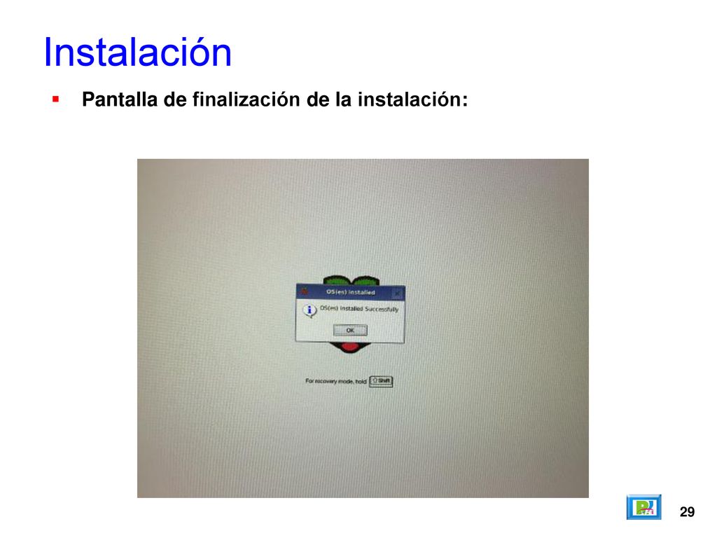Instalación Pantalla de finalización de la instalación: 29