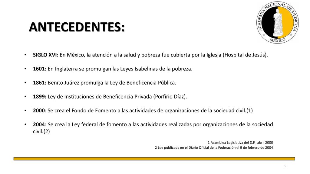 ANTECEDENTES: SIGLO XVI: En México, la atención a la salud y pobreza fue cubierta por la Iglesia (Hospital de Jesús).