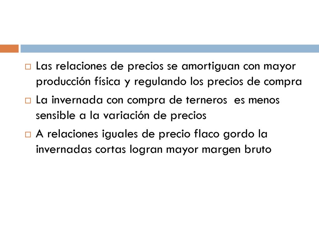 Las relaciones de precios se amortiguan con mayor producción física y regulando los precios de compra