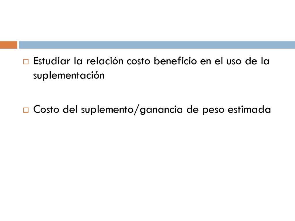 Estudiar la relación costo beneficio en el uso de la suplementación