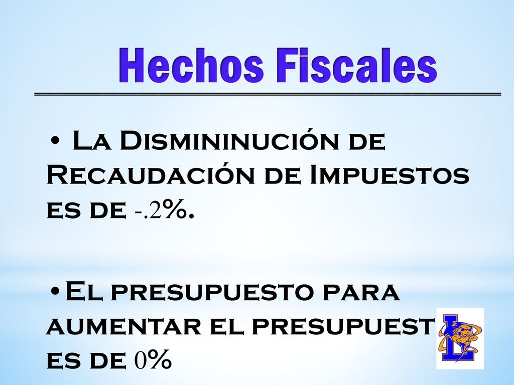 Hechos Fiscales La Dismininución de Recaudación de Impuestos es de -.2%.