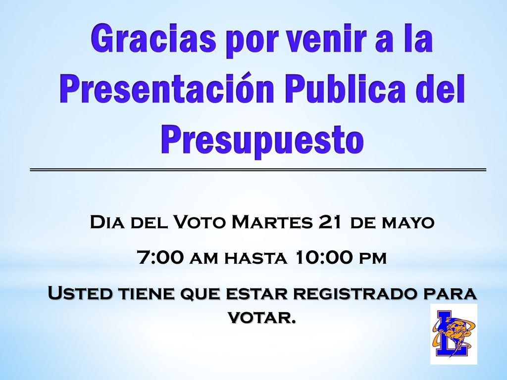 Gracias por venir a la Presentación Publica del Presupuesto