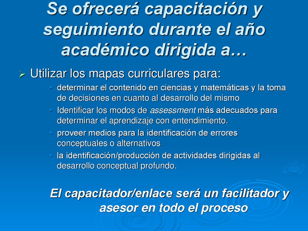 El capacitador/enlace será un facilitador y asesor en todo el proceso