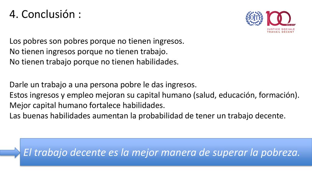 4. Conclusión : Los pobres son pobres porque no tienen ingresos