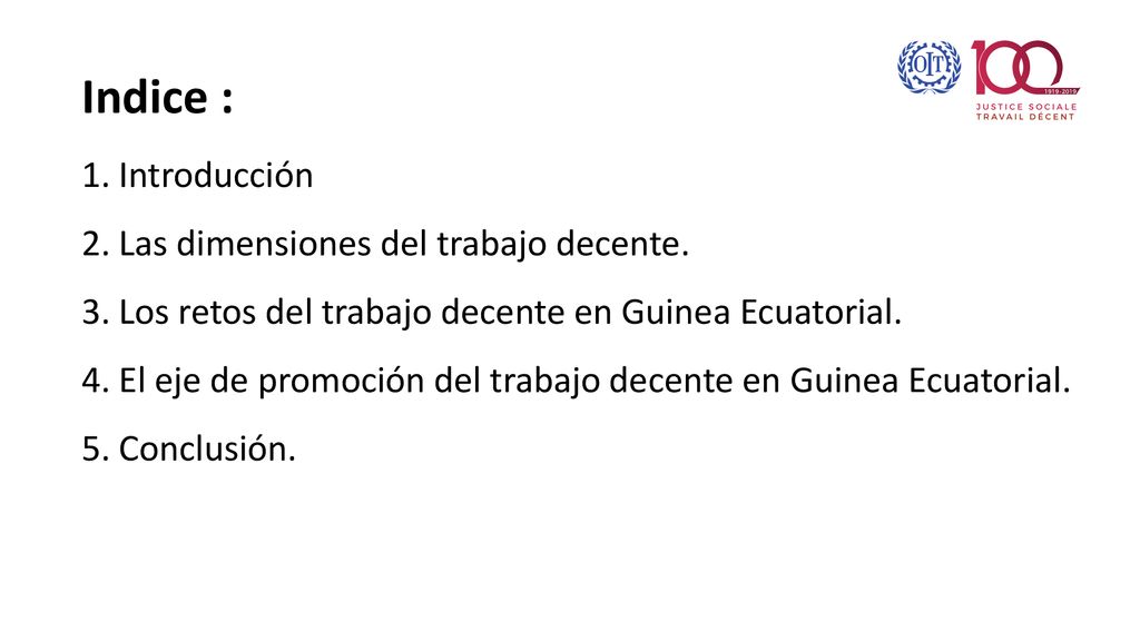 Indice : 1. Introducción 2. Las dimensiones del trabajo decente. 3