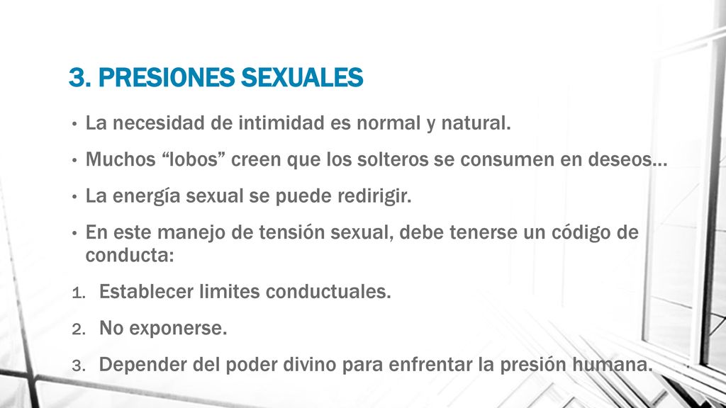 3. PRESIONES SEXUALES La necesidad de intimidad es normal y natural.