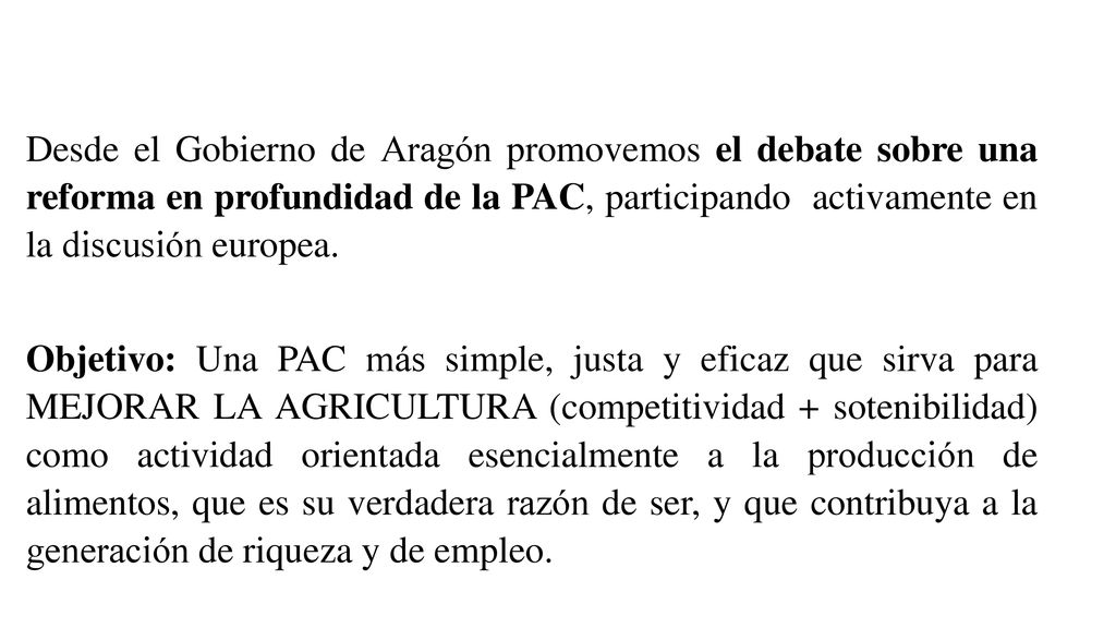 Desde el Gobierno de Aragón promovemos el debate sobre una reforma en profundidad de la PAC, participando activamente en la discusión europea.