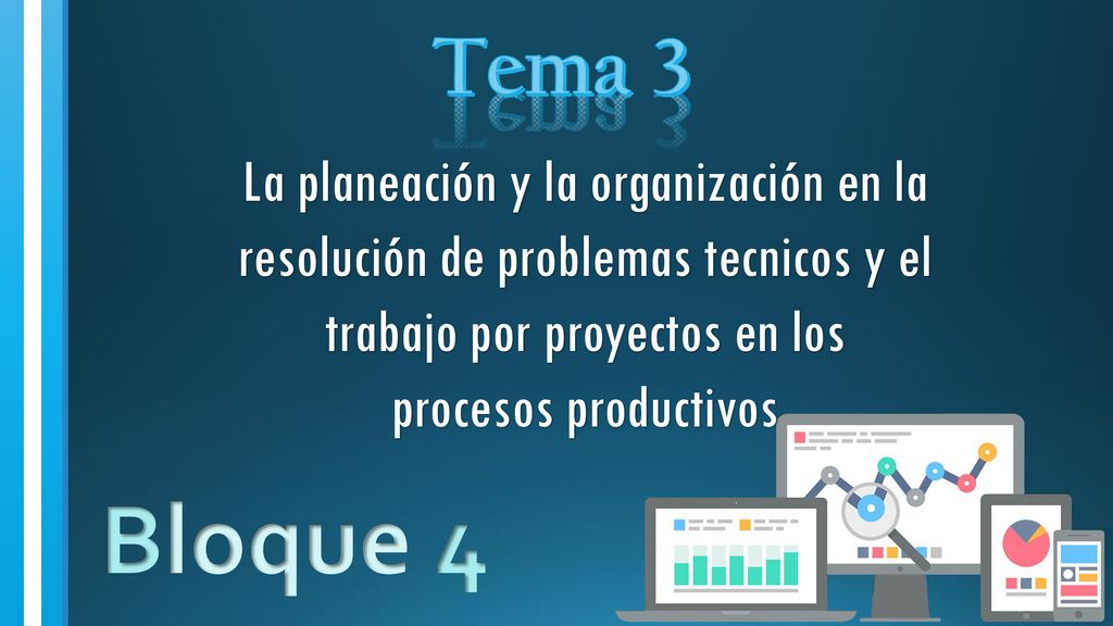 Bloque 4 Tema 3 La planeación y la organización en la