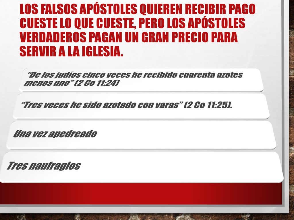 Los falsos apóstoles quieren recibir pago cueste lo que cueste, pero los apóstoles verdaderos pagan un gran precio para servir a la Iglesia.