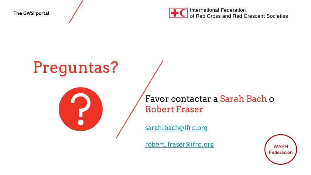 Preguntas Favor contactar a Sarah Bach o Robert Fraser