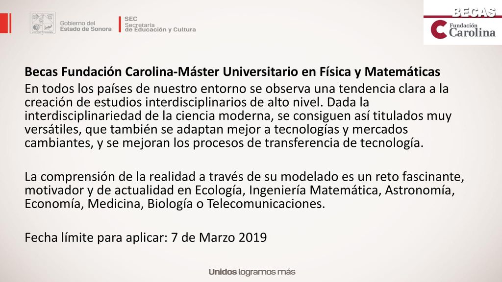 Becas Fundación Carolina-Máster Universitario en Física y Matemáticas En todos los países de nuestro entorno se observa una tendencia clara a la creación de estudios interdisciplinarios de alto nivel.