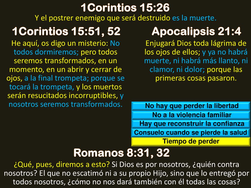 1Corintios 15:26 1Corintios 15:51, 52 Apocalipsis 21:4