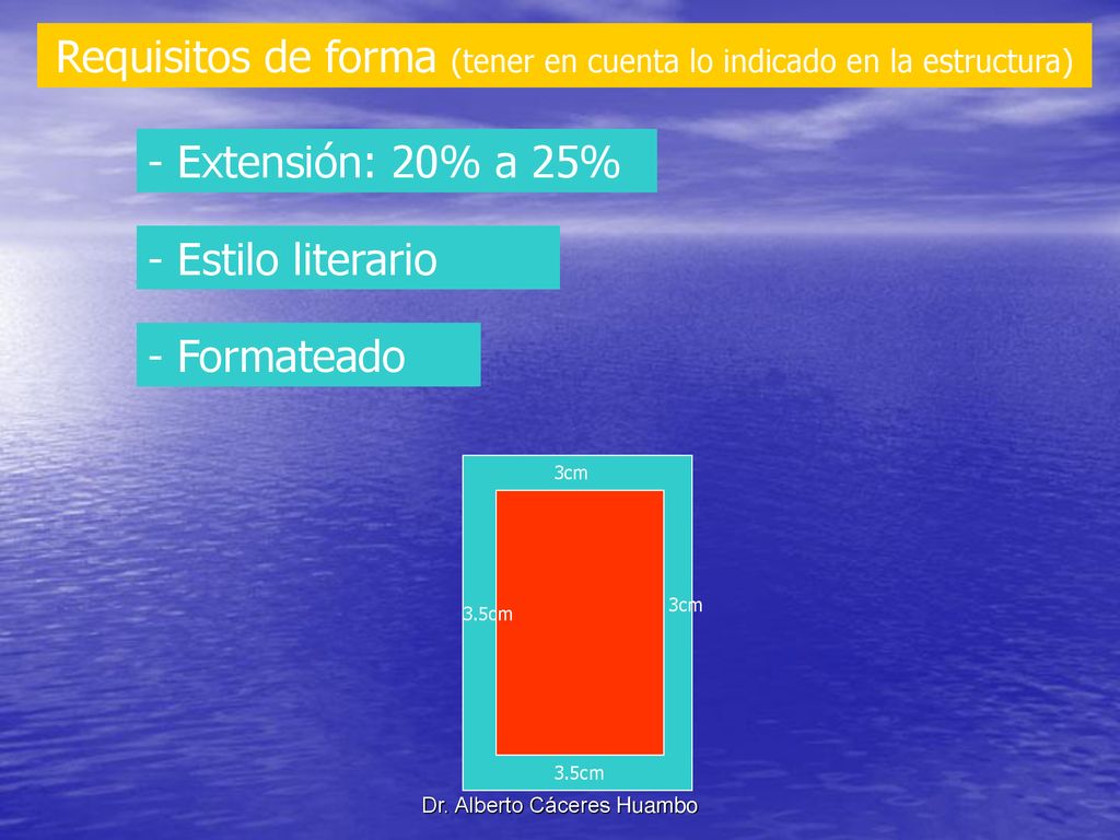 Requisitos de forma (tener en cuenta lo indicado en la estructura)