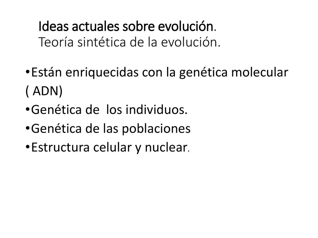 Ideas actuales sobre evolución. Teoría sintética de la evolución.