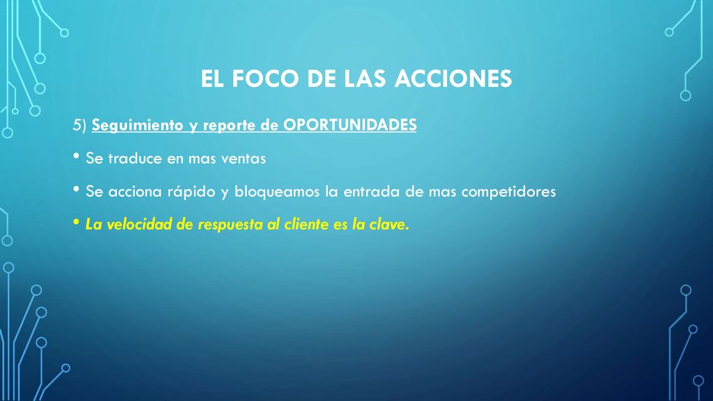 el FOCO de las acciones 5) Seguimiento y reporte de OPORTUNIDADES