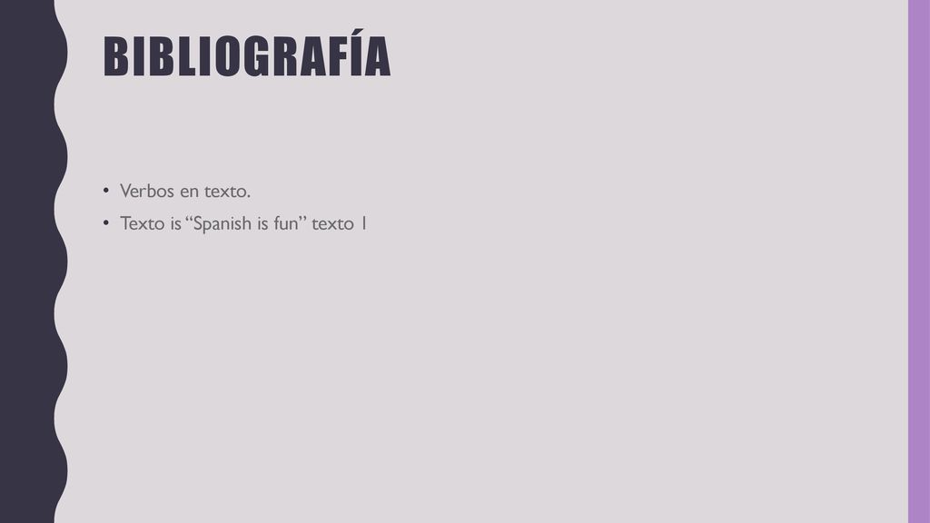 Bibliografía Verbos en texto. Texto is Spanish is fun texto 1
