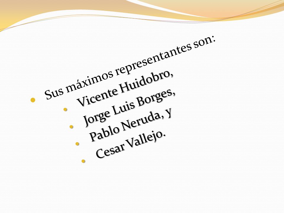 Sus máximos representantes son: