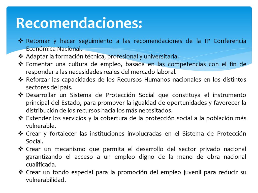 Recomendaciones: Retomar y hacer seguimiento a las recomendaciones de la IIª Conferencia Económica Nacional.