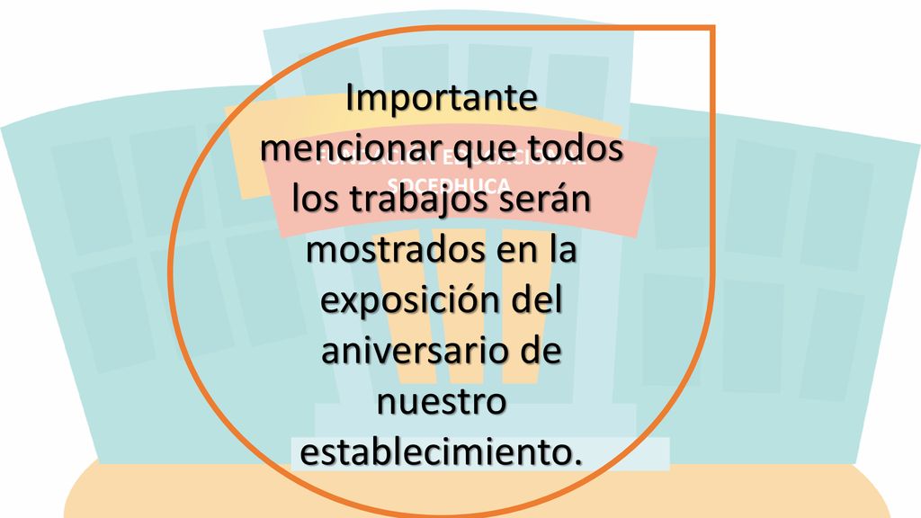 Importante mencionar que todos los trabajos serán mostrados en la exposición del aniversario de nuestro establecimiento.