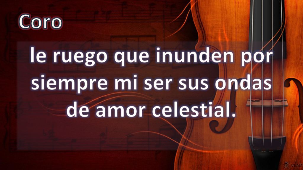 le ruego que inunden por siempre mi ser sus ondas de amor celestial.