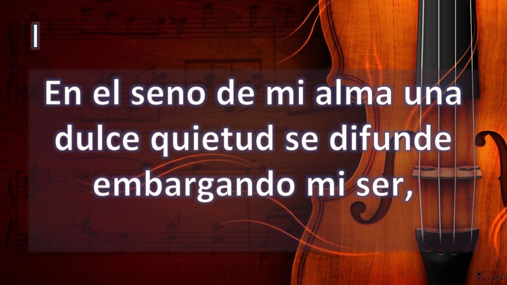 En el seno de mi alma una dulce quietud se difunde embargando mi ser,