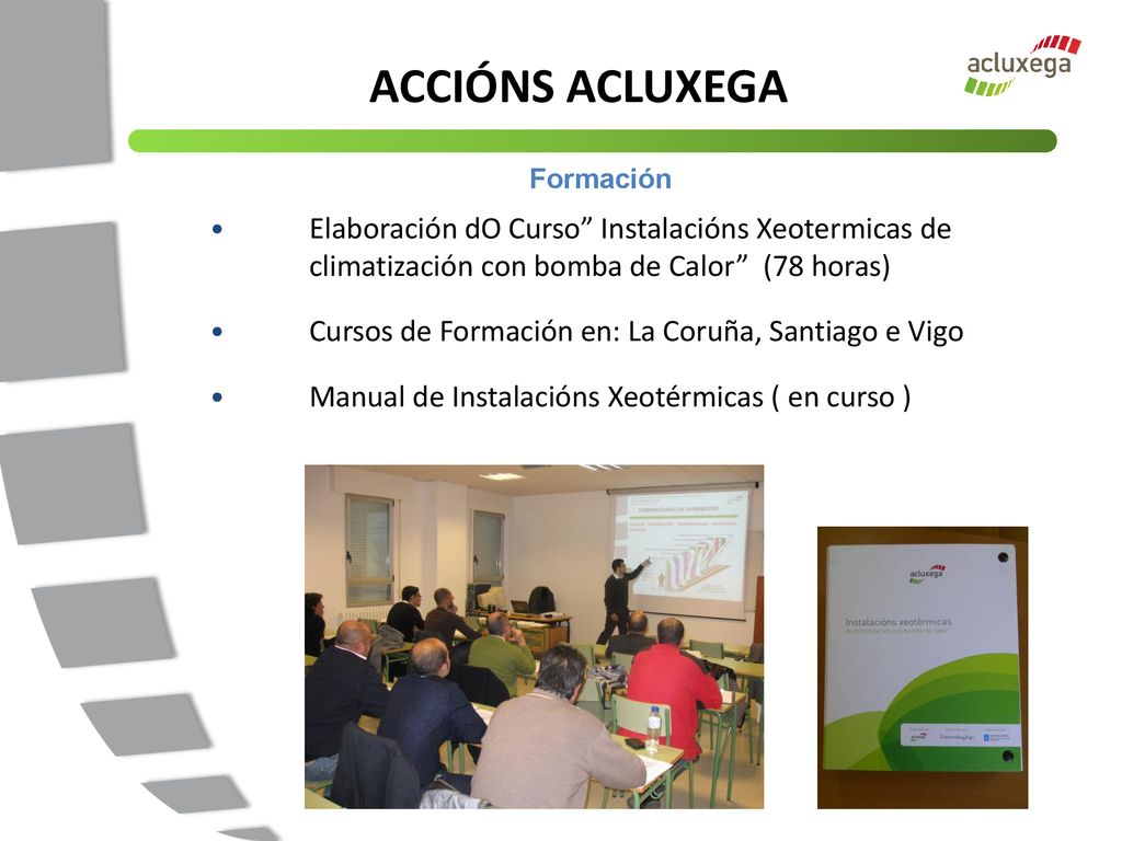 ACCIÓNS ACLUXEGA Elaboración dO Curso Instalacións Xeotermicas de climatización con bomba de Calor (78 horas)