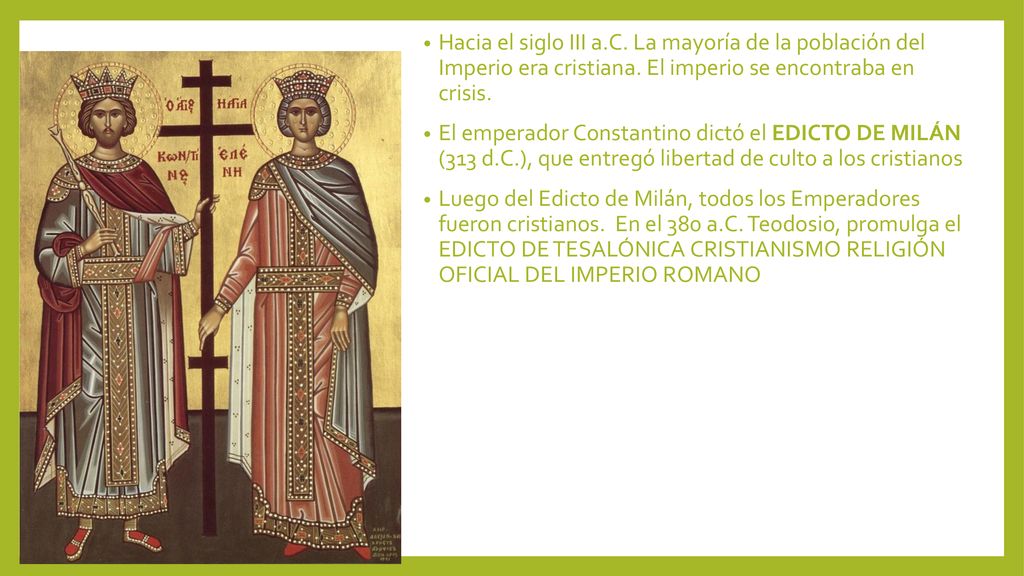 Hacia el siglo III a.C. La mayoría de la población del Imperio era cristiana. El imperio se encontraba en crisis.