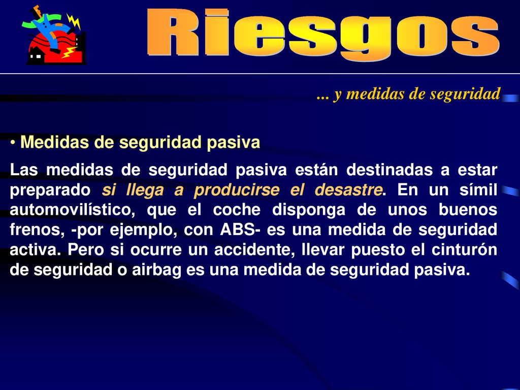 Riesgos ... y medidas de seguridad Medidas de seguridad pasiva