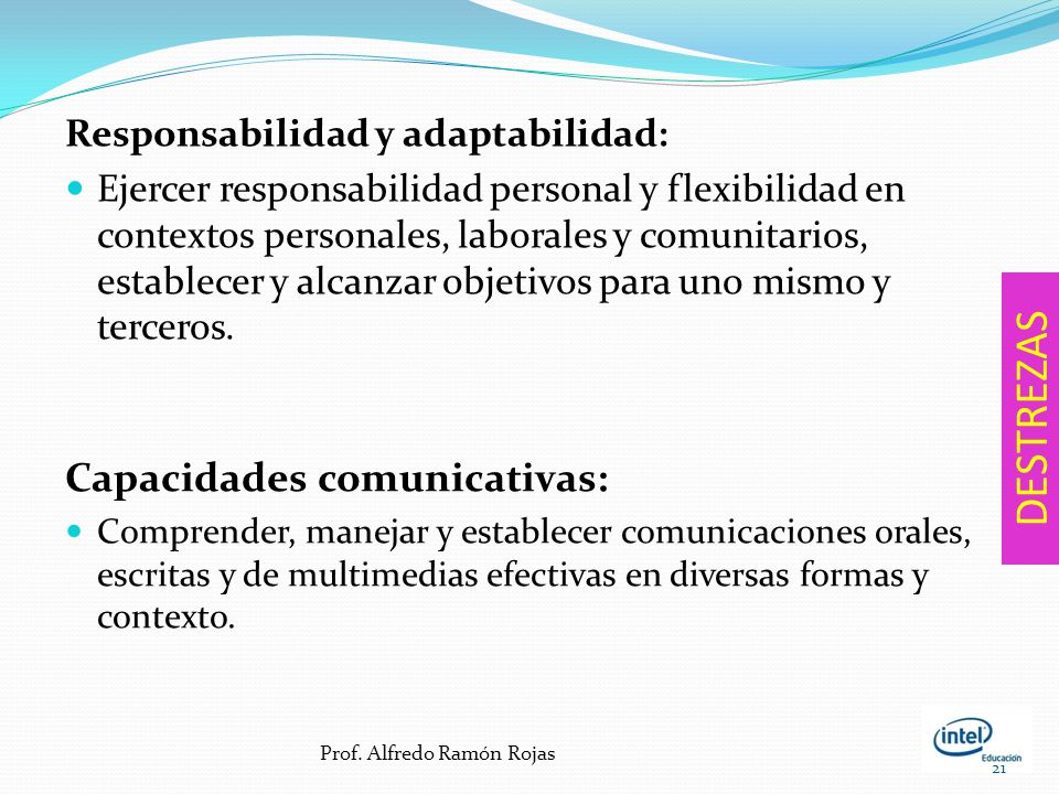 DESTREZAS Capacidades comunicativas: Responsabilidad y adaptabilidad: