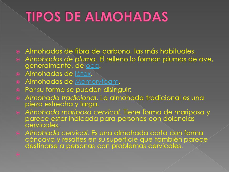 TIPOS DE ALMOHADAS Almohadas de fibra de carbono, las más habituales.