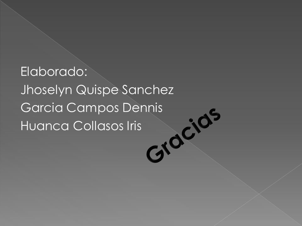 Elaborado: Jhoselyn Quispe Sanchez Garcia Campos Dennis Huanca Collasos Iris