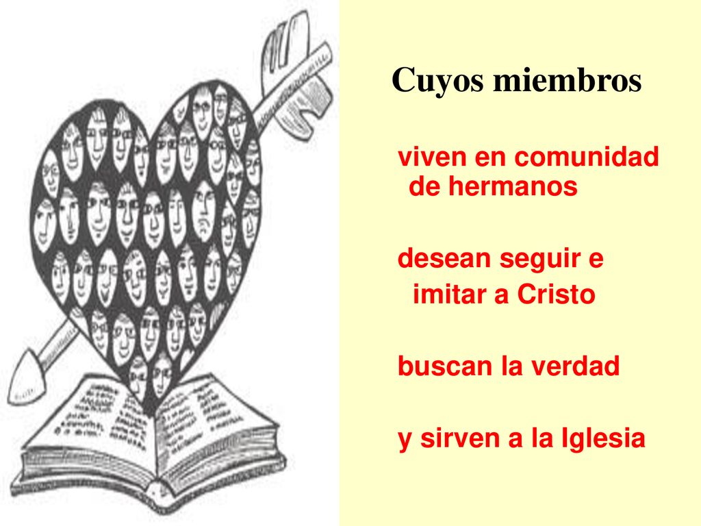 Cuyos miembros viven en comunidad de hermanos desean seguir e