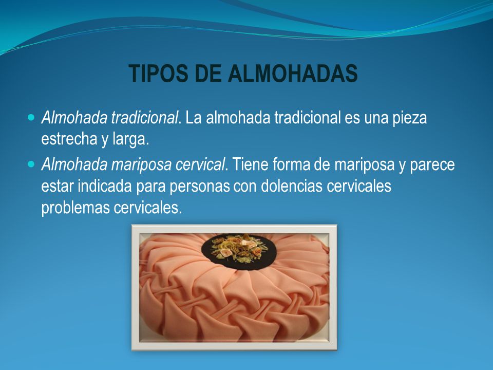TIPOS DE ALMOHADAS Almohada tradicional. La almohada tradicional es una pieza estrecha y larga.