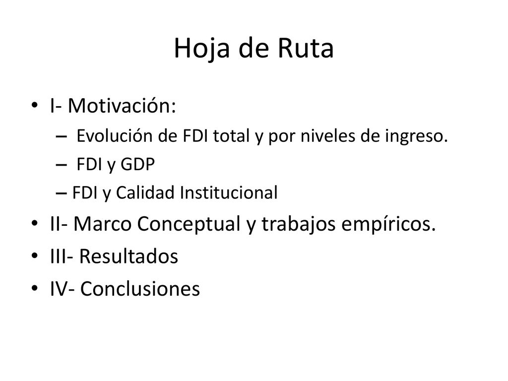 Hoja de Ruta I- Motivación: II- Marco Conceptual y trabajos empíricos.