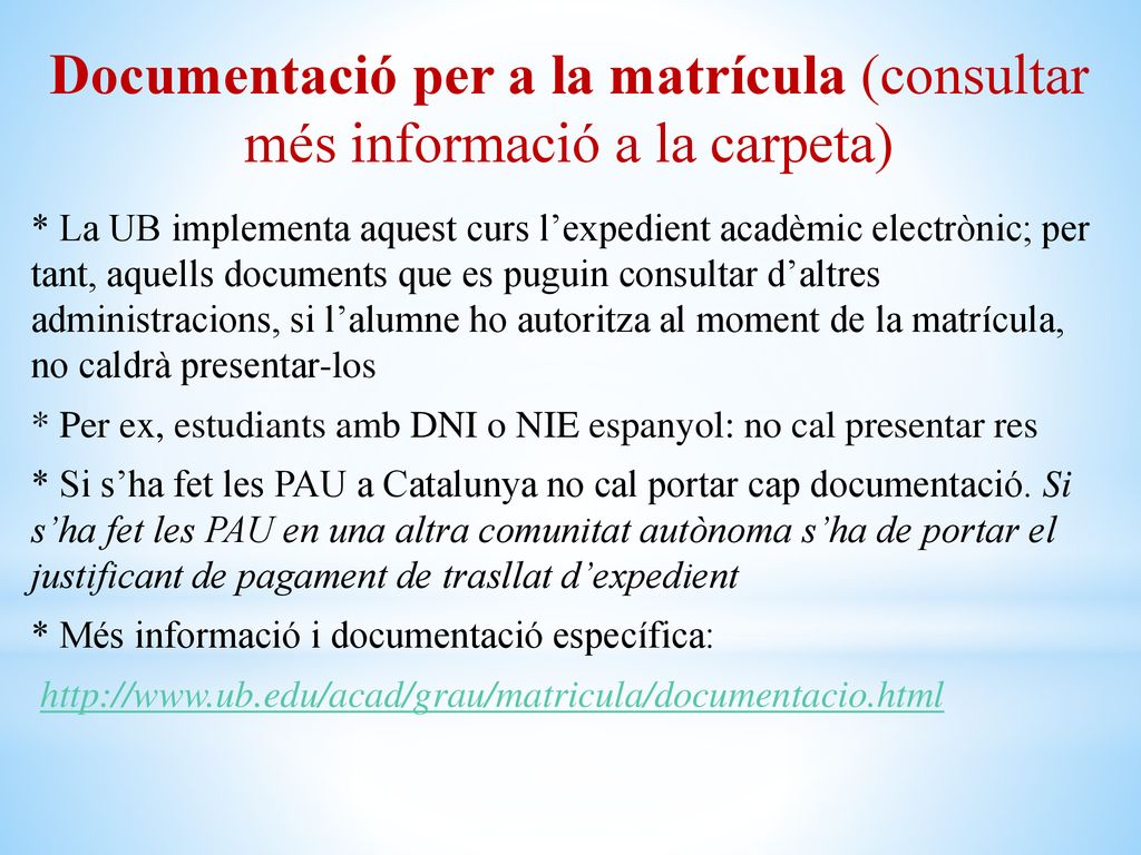 Documentació per a la matrícula (consultar més informació a la carpeta)