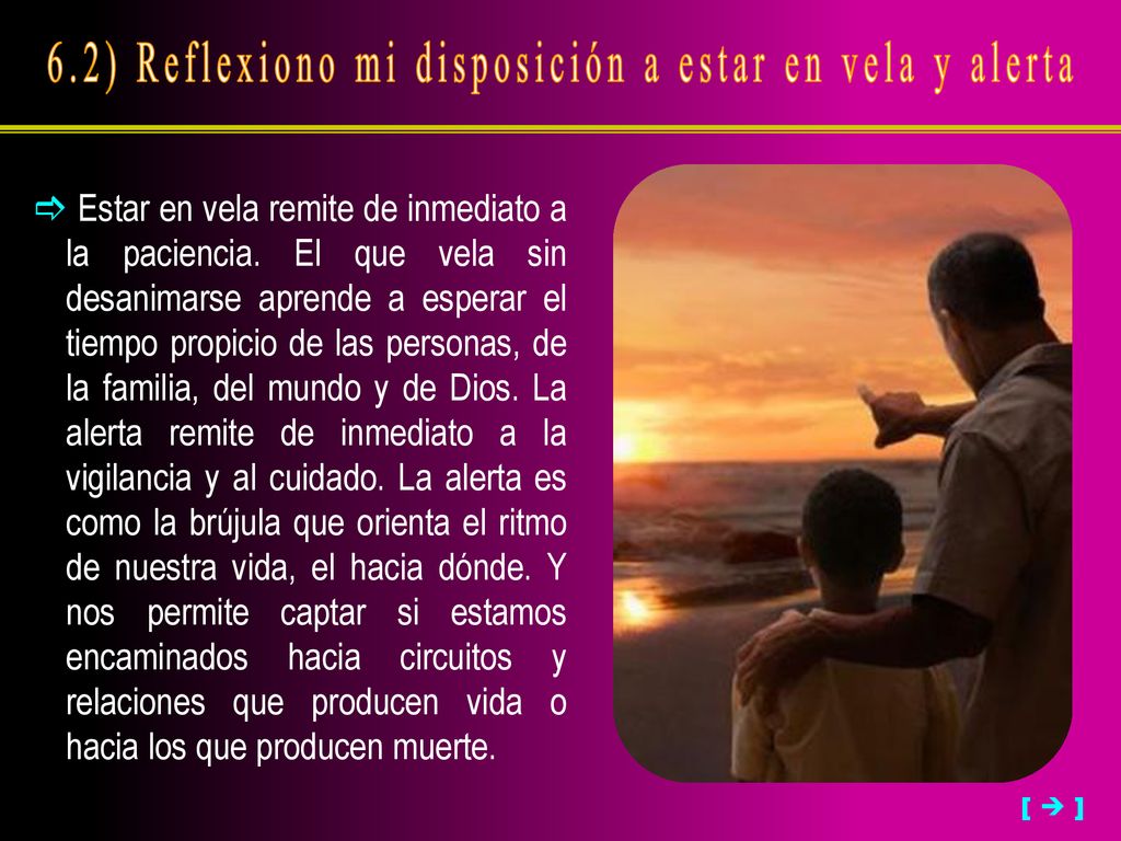 6.2) Reflexiono mi disposición a estar en vela y alerta