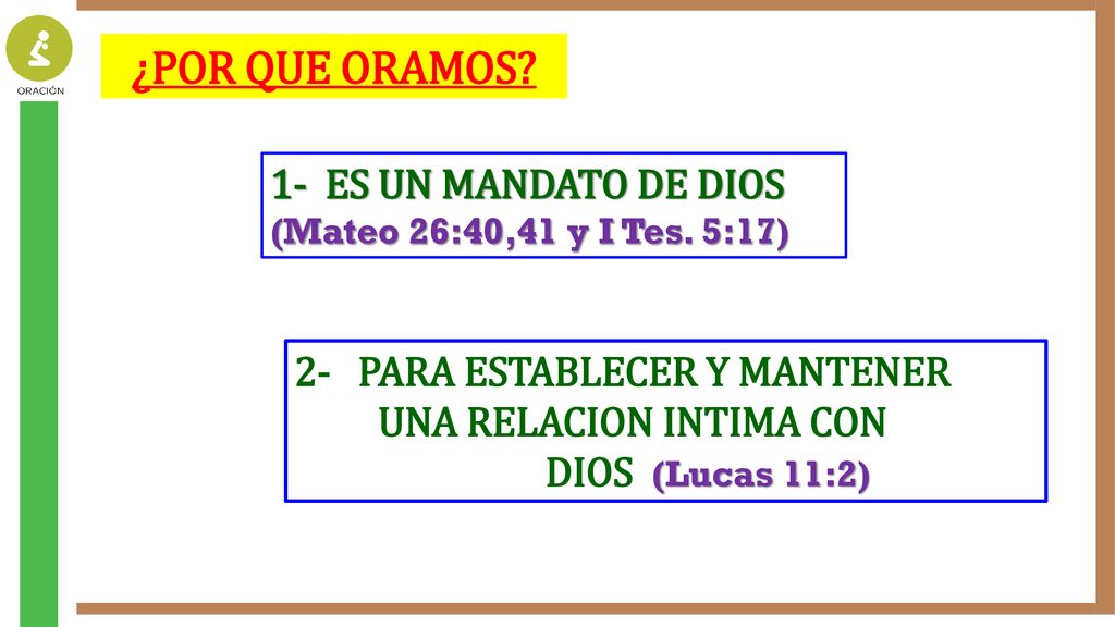 ¿POR QUE ORAMOS 1- ES UN MANDATO DE DIOS (Mateo 26:40,41 y I Tes. 5:17)