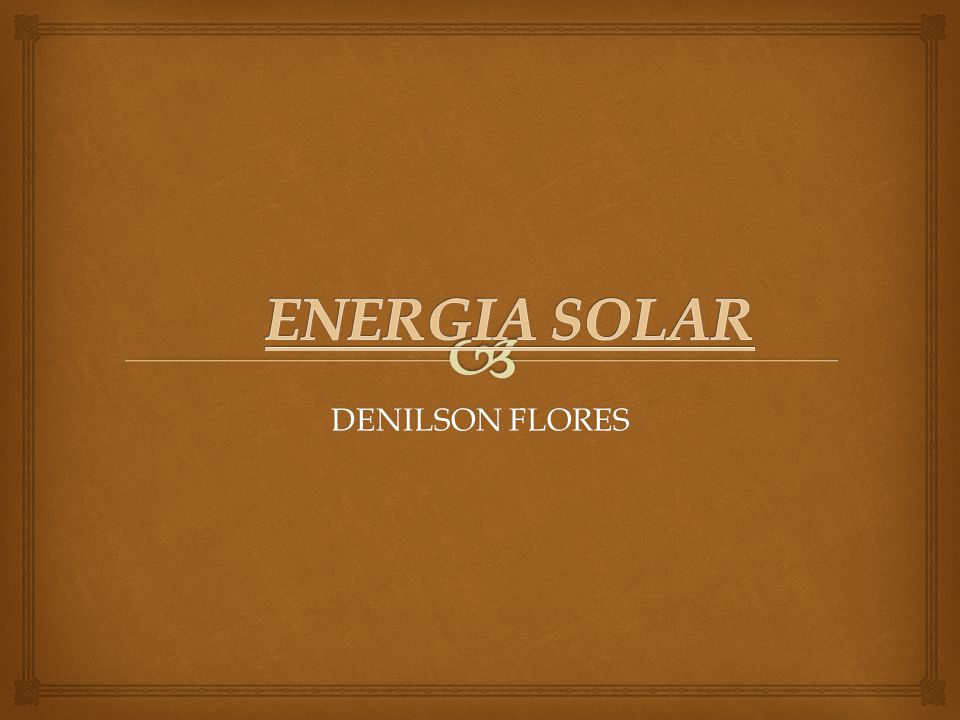 ENERGIA SOLAR DENILSON FLORES
